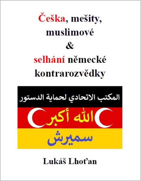 Češka, mešity, muslimové & selhání německé kontrarozvědky