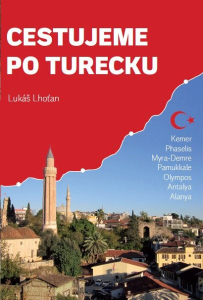 Cestujeme po Turecku - Kemer, Phaselis, Myra (Demre), Pamukkale, Olympos, Antalya, Alanya
