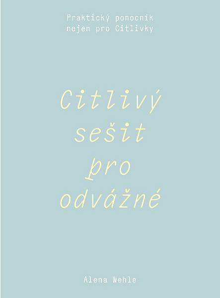 Citlivý sešit pro odvážné - Praktický pomocník nejen pro Citlivky