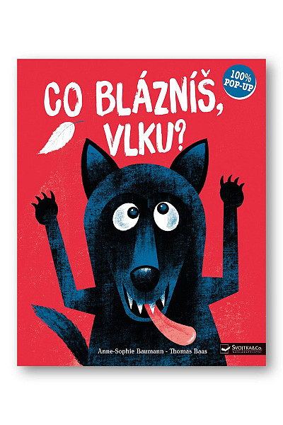 Co blázníš, vlku?