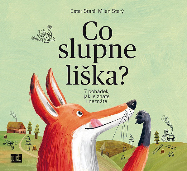 Co slupne liška? - 7 pohádek, jak je znáte i neznáte