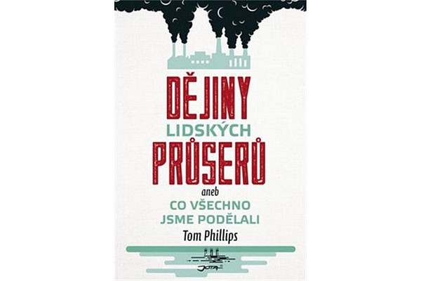 Dějiny lidských průserů aneb Co všechno jsme podělali