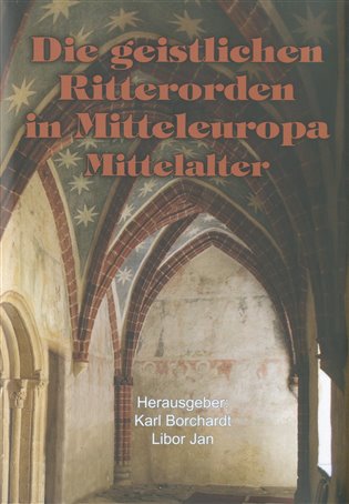 Die geistlichen Ritterorden in Mitteleuropa