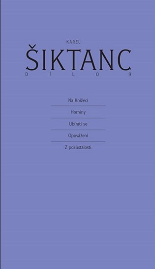 Dílo 9 - Na Knížecí, Horniny, Ubírati se, Opovážení, Z pozůstalosti
