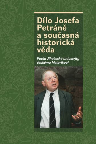 Dílo Josefa Petráně a současná historická věda