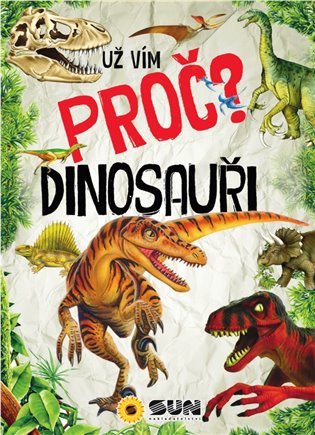 Už vím proč? Dinosauři