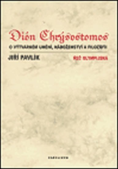 Dión Chrýsostomos - O výtvarném umění, náboženství a filosofii
