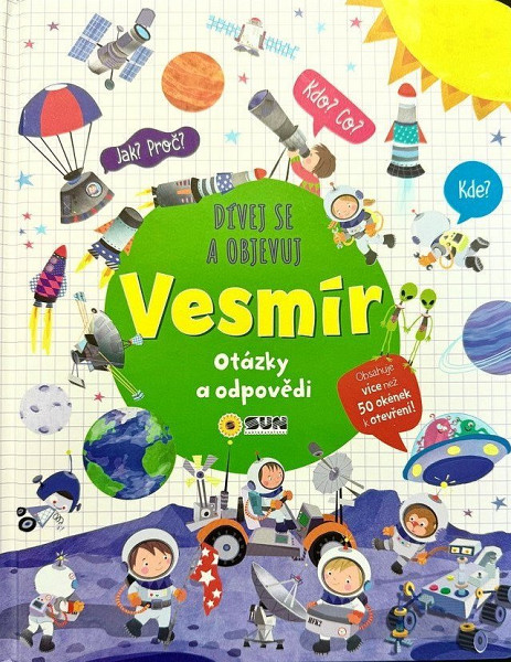Dívej se a objevuj - VESMÍR - okénková knížka - otázky a odpovědi