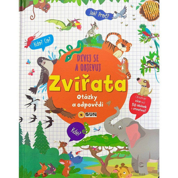 Dívej se a objevuj - zvířata -okénková knížka - otázky a odpovědi