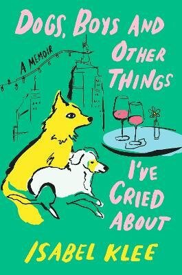 Dogs, Boys and Other Things I´ve Cried About