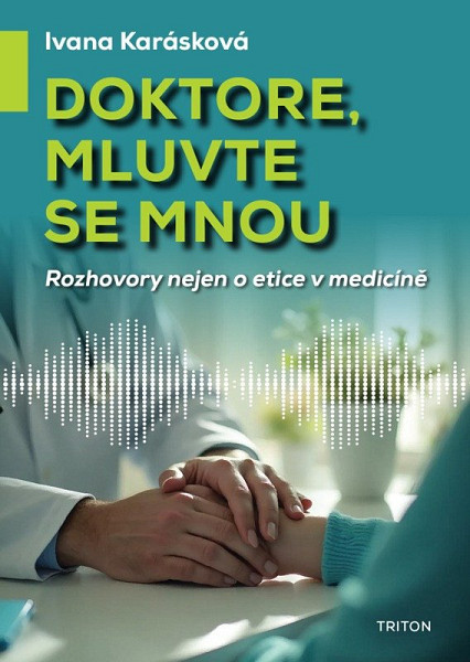 Doktore, mluvte se mnou - Rozhovory nejen o etice v medicíně