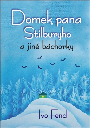 Domek pana Stilburyho a jiné báchorky