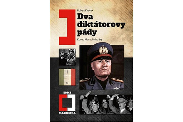 Dva diktátorovy pády - Konec Mussoliniho éry