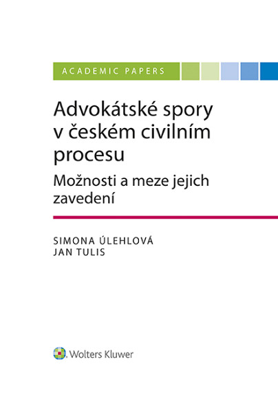 E-kniha Advokátské spory v českém civilním procesu. Možnosti a meze jejich zavedení