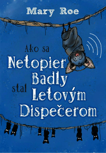 E-kniha Ako sa netopier Badly stal letovým dispečerom