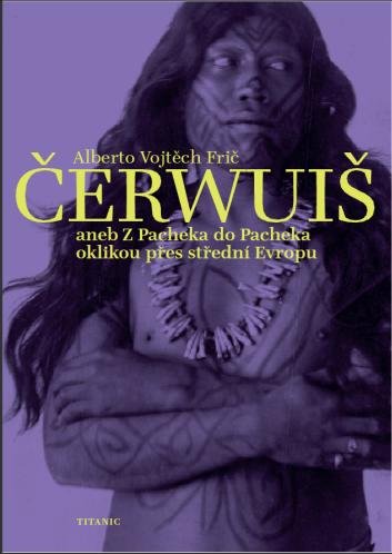 E-kniha ČERWUIŠ aneb Z Pacheka do Pacheka oklikou přes střední Evropu