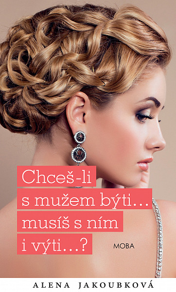 E-kniha Chceš-li s mužem býti...musíš s ním i výti…