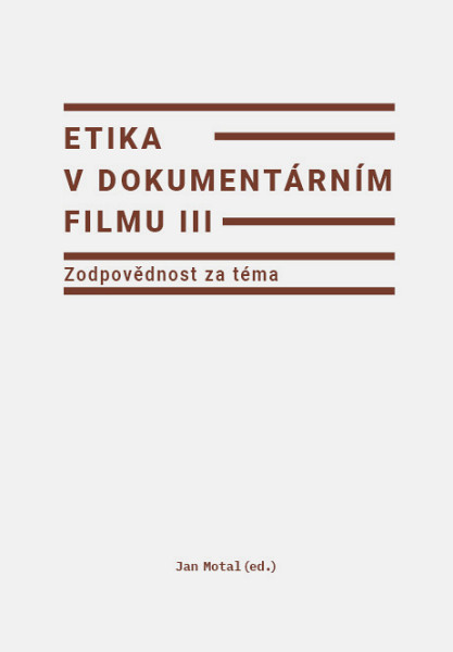 E-kniha Etika v dokumentárním filmu III: Zodpovědnost za téma