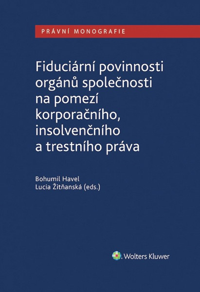 E-kniha Fiduciární povinnosti orgánů společnosti na pomezí korporačního, insolvenčního a trestního práva