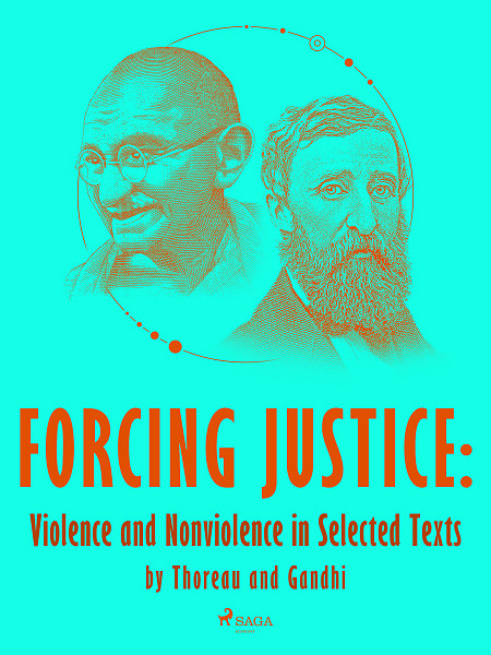 E-kniha Forcing Justice: Violence and Nonviolence in Selected Texts by Thoreau and Gandhi