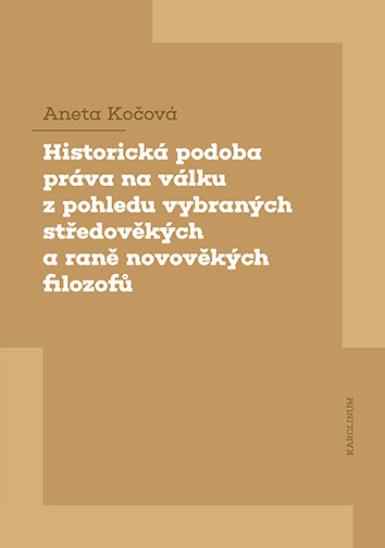 E-kniha Historická podoba práva na válku z pohledu vybraných středověkých a raně novověkých filozofů