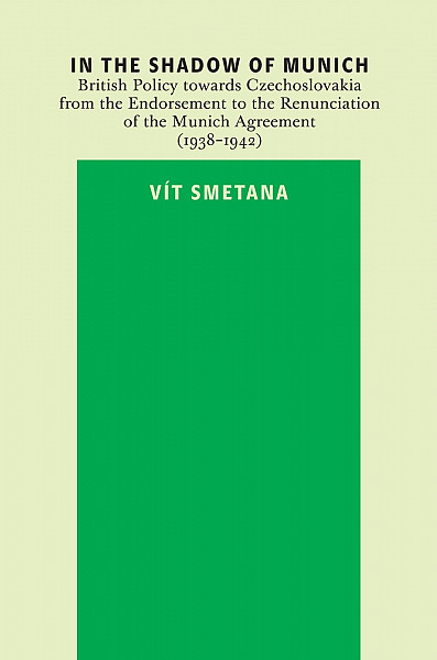 E-kniha In the Shadow of Munich. British Policy towards Czechoslovakia from 1938 to 1942