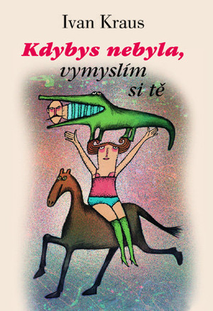 E-kniha Kdybys nebyla, vymyslím si tě