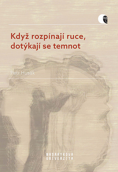 E-kniha Když rozpínají ruce, dotýkají se temnot
