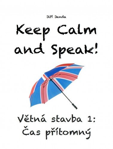 E-kniha Keep Calm and Speak! Větná stavba 1: Čas přítomný