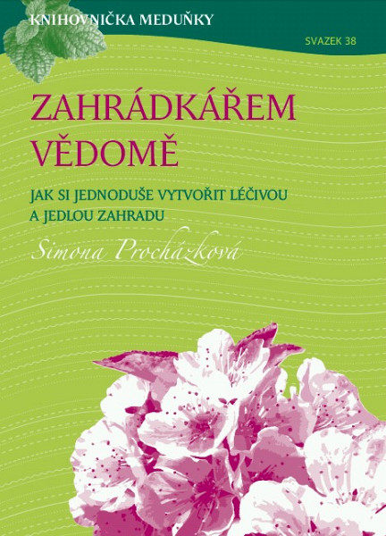 E-kniha Knihovnička Meduňky KM38 Zahrádkářem vědomě - Simona Procházková