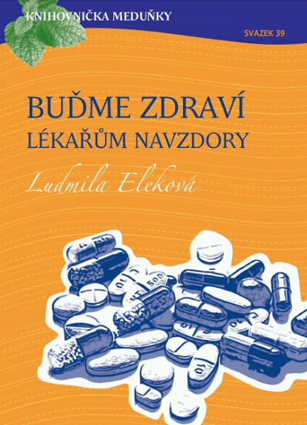 E-kniha Knihovnička Meduňky KM39 Buďme zdraví lékařům navzdory - MUDr. Ludmila Eleková