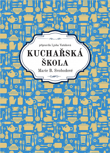 E-kniha Kuchařská škola Marie B. Svobodové