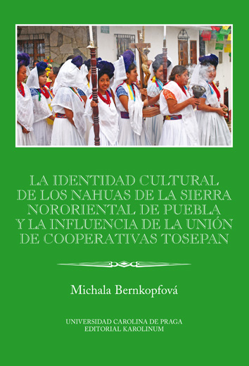 E-kniha La identidad cultural de los Nahuas de la Sierra Nororiental de Puebla y la influencia de la Unión de Cooperativas Tosepan