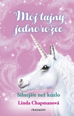E-kniha Môj tajný jednorožec 5: Silnejšie než kúzlo