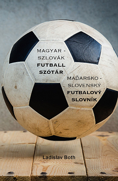 E-kniha Magyar - Szlovák Futball Szótár, Maďarsko - Slovenský Futbalový Slovník