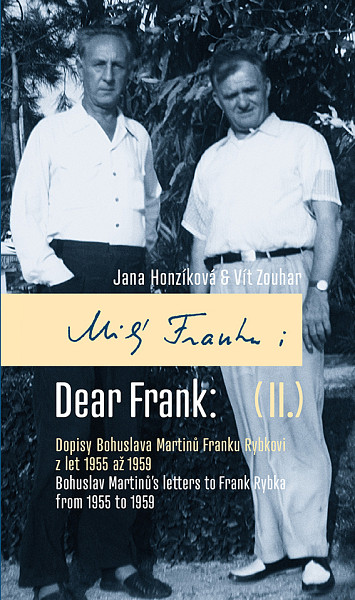 E-kniha Milý Franku: II. Dopisy Bohuslava Martinů Franku Rybkovi z let 1955 až 1959 / Dear Frank: II. Bohuslav Martinů's Letters to Frank Rybka from 1955 to 1