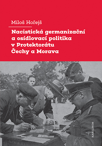 E-kniha Nacistická germanizační a osídlovací politika v Protektorátu Čechy a Morava