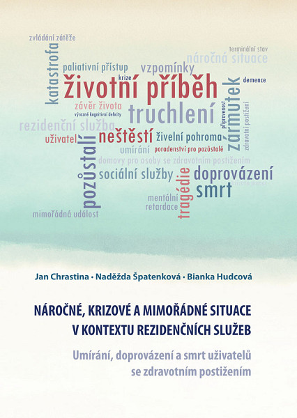 E-kniha Náročné, krizové a mimořádné situace v kontextu rezidenčních služeb. Umírání, doprovázení a smrt uživatelů se zdravotním postižením