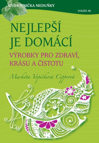E-kniha Nejlepší je domácí - výrobky pro zdraví, krásu a čistotu