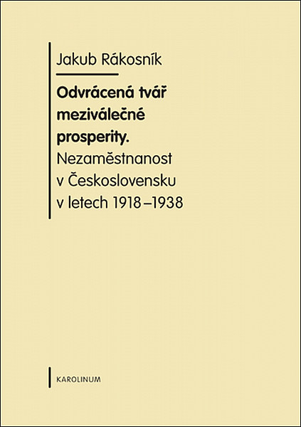 E-kniha Odvrácená tvář meziválečné prosperity. Nezaměstnanost v  Československu v letech 1918-1938