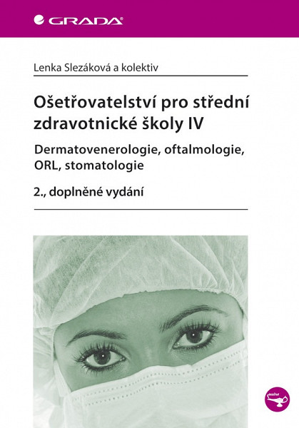 E-kniha Ošetřovatelství pro střední zdravotnické školy IV - Dermatovenerologie, oftalmologie, ORL, stomatologie