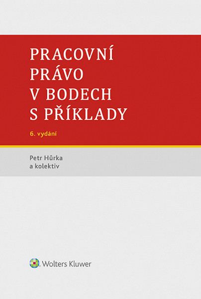 E-kniha Pracovní právo v bodech s příklady - 6. vydání