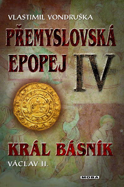 E-kniha Přemyslovská epopej IV. - Král básník Václav II.