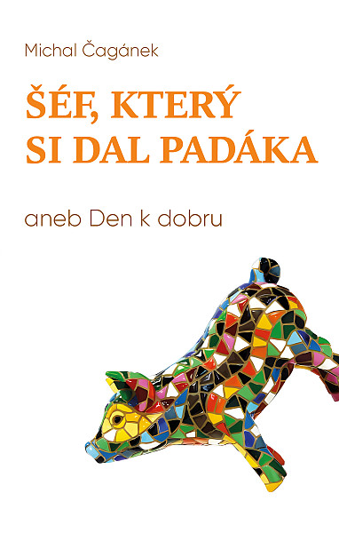 E-kniha Šéf, který si dal padáka, aneb, Den k dobru