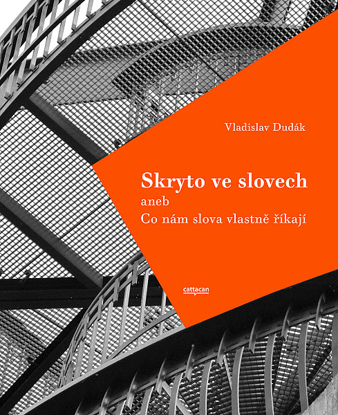 E-kniha Skryto ve slovech aneb Co nám slova vlastně říkají; 2.rozřířené vydání