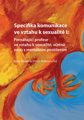E-kniha Specifika komunikace ve vztahu k sexualitě I: Pomáhající profese ve vztahu k sexualitě, včetně osob s mentálním postižením