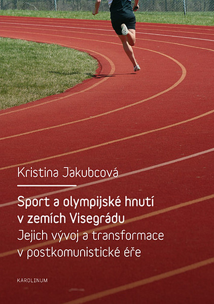 E-kniha Sport a olympijské hnutí v zemích Visegrádu a jejich transformace v postkomunistické éře
