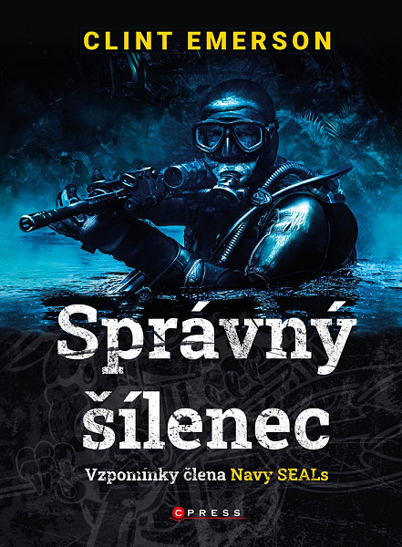 E-kniha Správný šílenec: vzpomínky člena Navy SEALs
