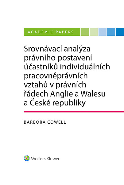 E-kniha Srovnávací analýza právního postavení účastníků individuálních pracovněprávních vztahů v právních řádech Anglie a Walesu a České republiky