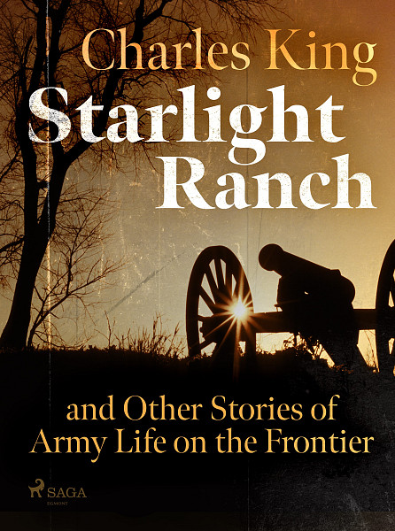 E-kniha Starlight Ranch and Other Stories of Army Life on the Frontier